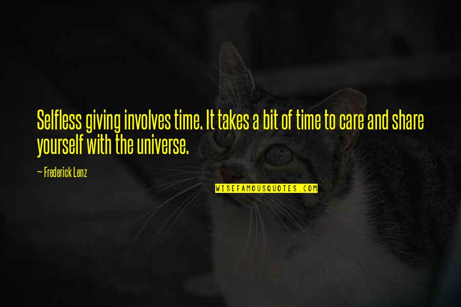 Universe And Karma Quotes By Frederick Lenz: Selfless giving involves time. It takes a bit