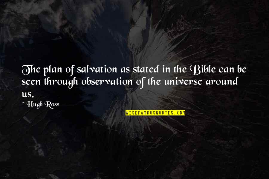Universe In Us Quotes By Hugh Ross: The plan of salvation as stated in the