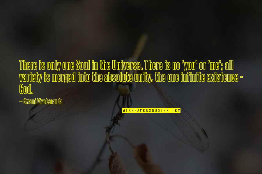 Universe Or Universe Quotes By Swami Vivekananda: There is only one Soul in the Universe.
