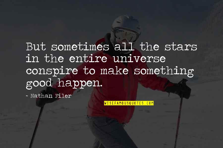 Universe Positive Quotes By Nathan Filer: But sometimes all the stars in the entire