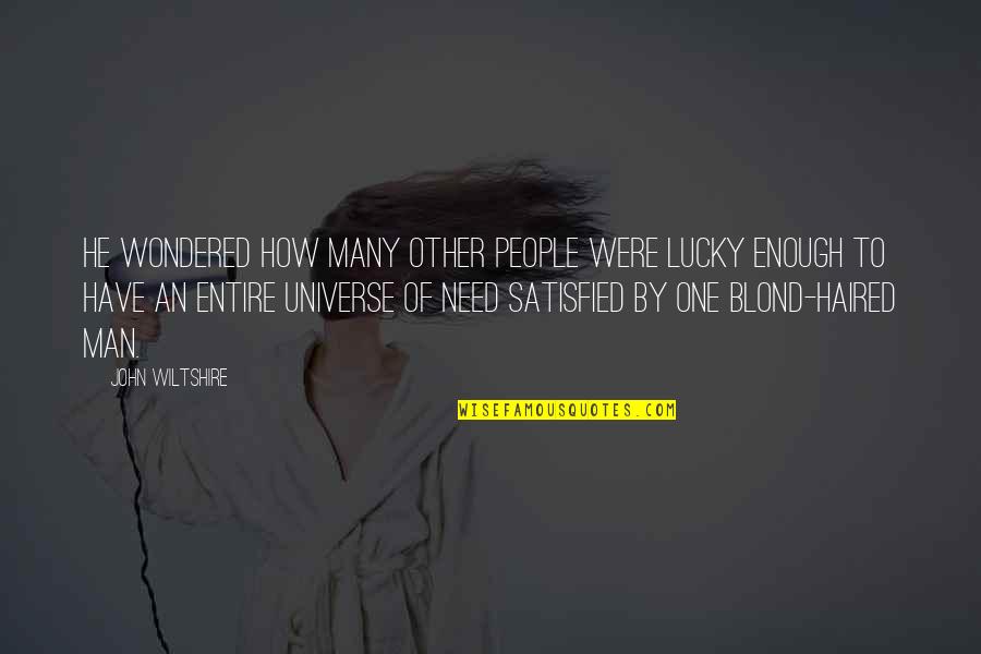 Universe Quotes By John Wiltshire: He wondered how many other people were lucky