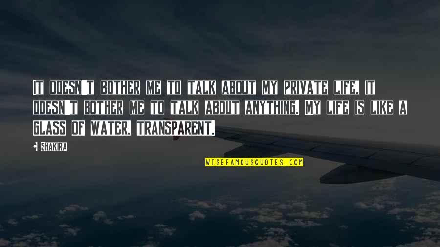 Universelle Aragne Quotes By Shakira: It doesn't bother me to talk about my