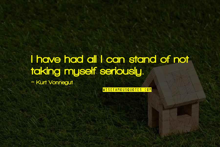 Universelle Montreal Quotes By Kurt Vonnegut: I have had all I can stand of