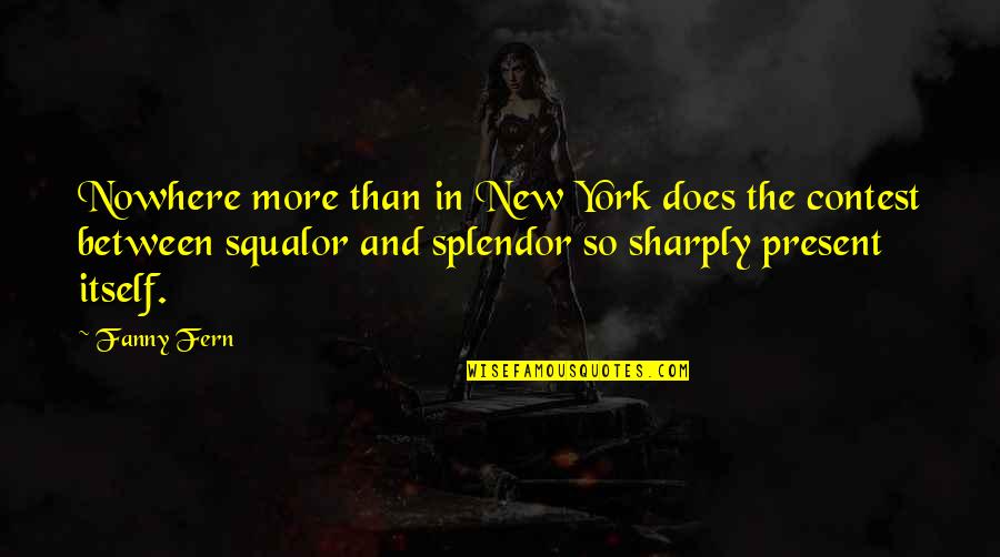 Universidad Quotes By Fanny Fern: Nowhere more than in New York does the