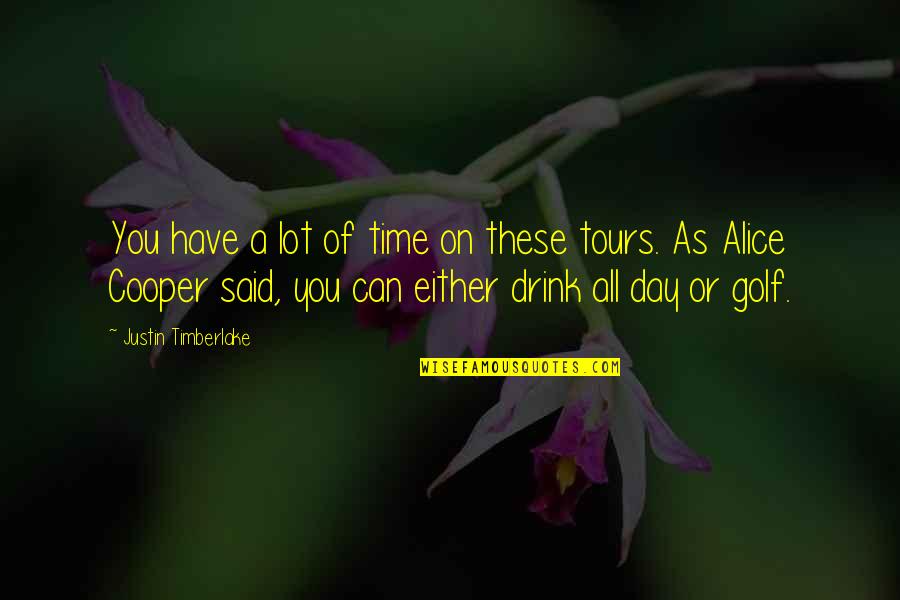 Universit T Innsbruck Quotes By Justin Timberlake: You have a lot of time on these Universit T Innsbruck Quotes By Justin Timberlake: You have a lot of time on these