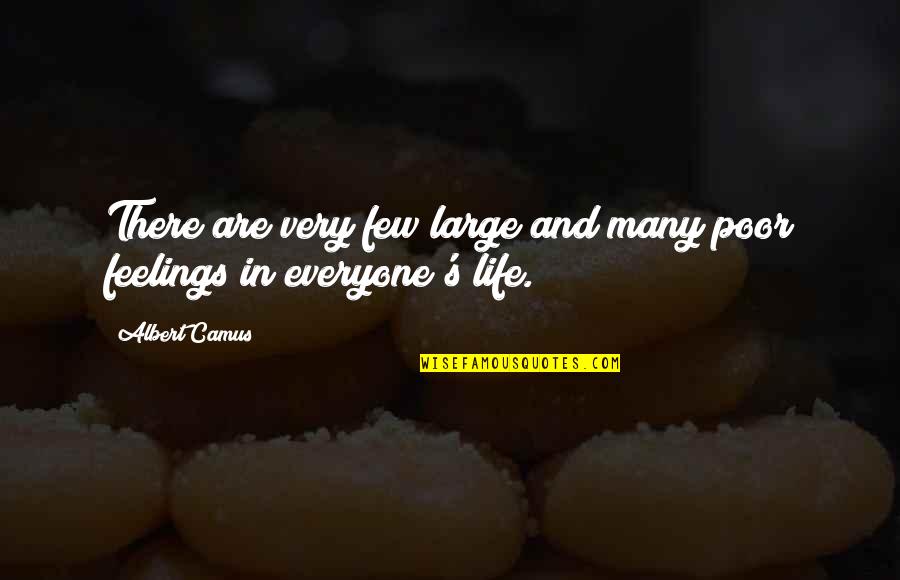 Universities In California Quotes By Albert Camus: There are very few large and many poor