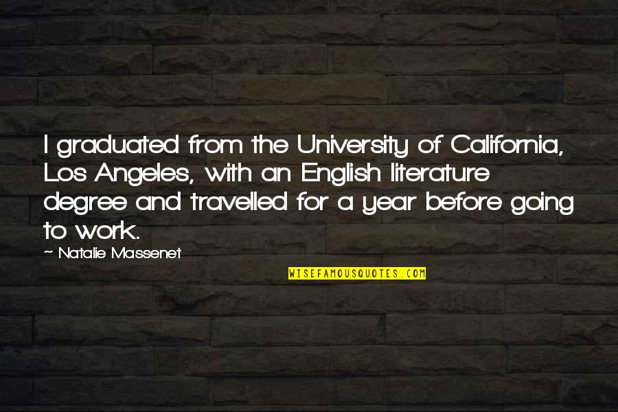 University Of Quotes By Natalie Massenet: I graduated from the University of California, Los
