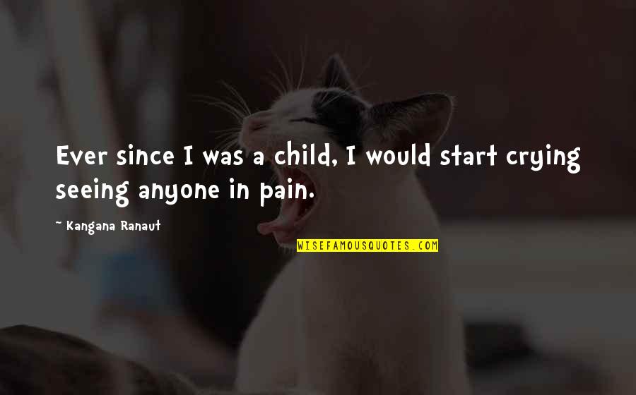 Univerzalne Brusilice Quotes By Kangana Ranaut: Ever since I was a child, I would