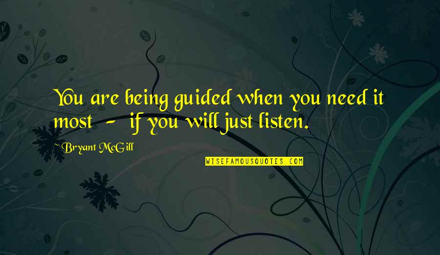 Unizik Cut Quotes By Bryant McGill: You are being guided when you need it