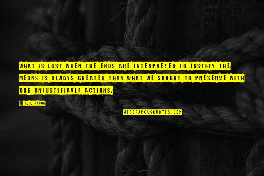 Unjustifiable Quotes By A.D. Bloom: what is lost when the ends are interpreted