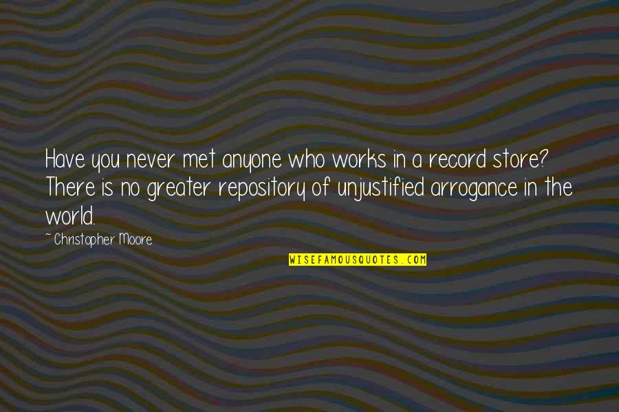 Unjustified Quotes By Christopher Moore: Have you never met anyone who works in