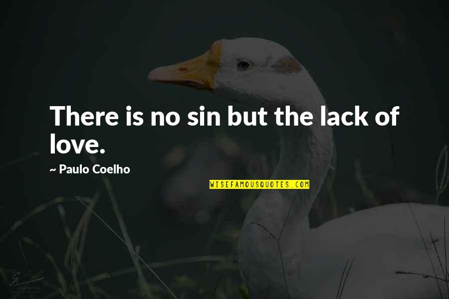 Unjustified Quotes By Paulo Coelho: There is no sin but the lack of