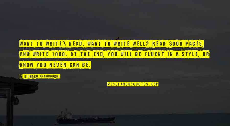 Unkillable Team Quotes By Richard Wyndbourne: Want to write? Read. Want to write well?