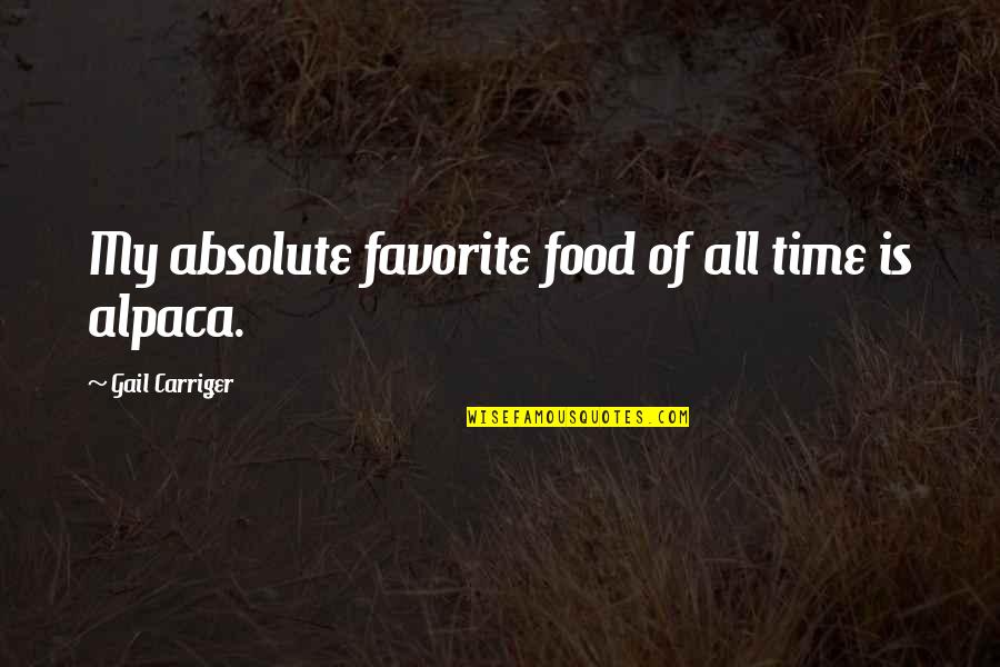 Unkiss Your Lips Quotes By Gail Carriger: My absolute favorite food of all time is