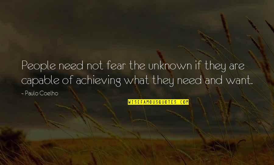 Unknown Fear Quotes By Paulo Coelho: People need not fear the unknown if they
