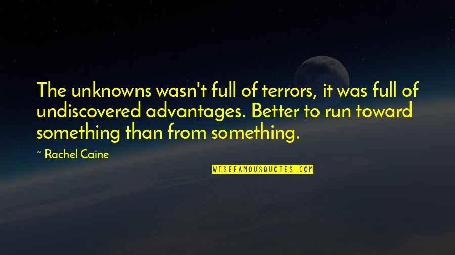 Unknowns Quotes By Rachel Caine: The unknowns wasn't full of terrors, it was