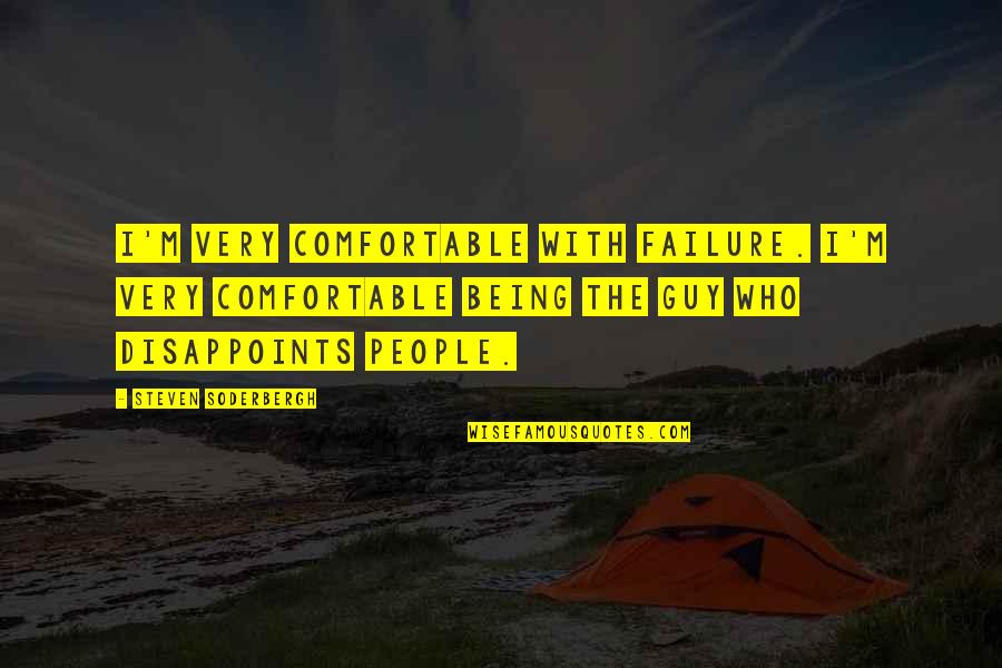 Unlace Boots Quotes By Steven Soderbergh: I'm very comfortable with failure. I'm very comfortable