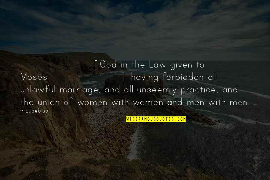 Unlawful Quotes By Eusebius: [God in the Law given to Moses] having