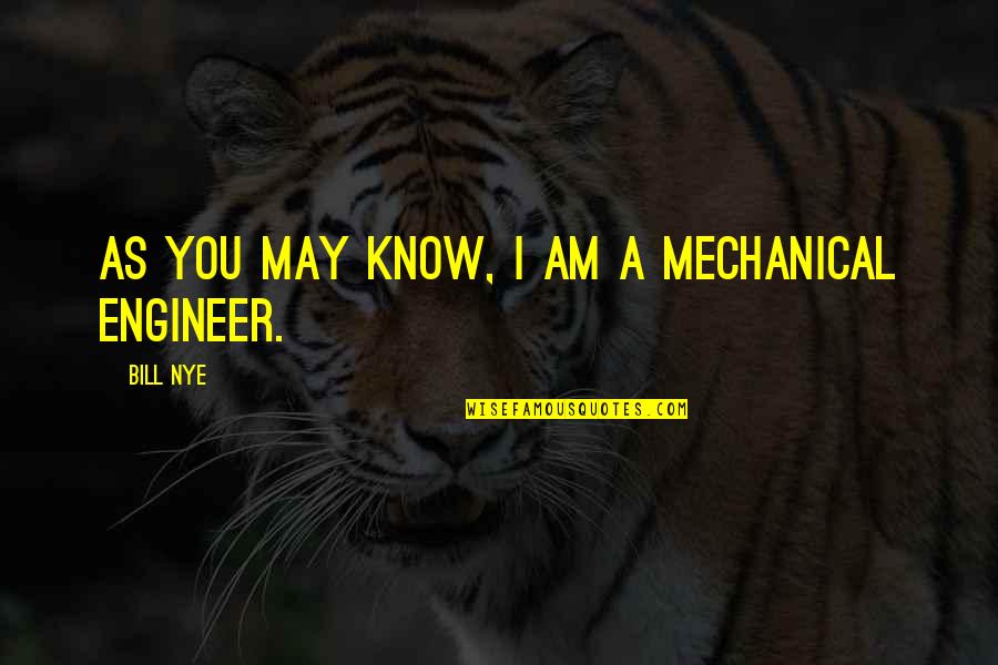 Unleaded Fuel Quotes By Bill Nye: As you may know, I am a mechanical