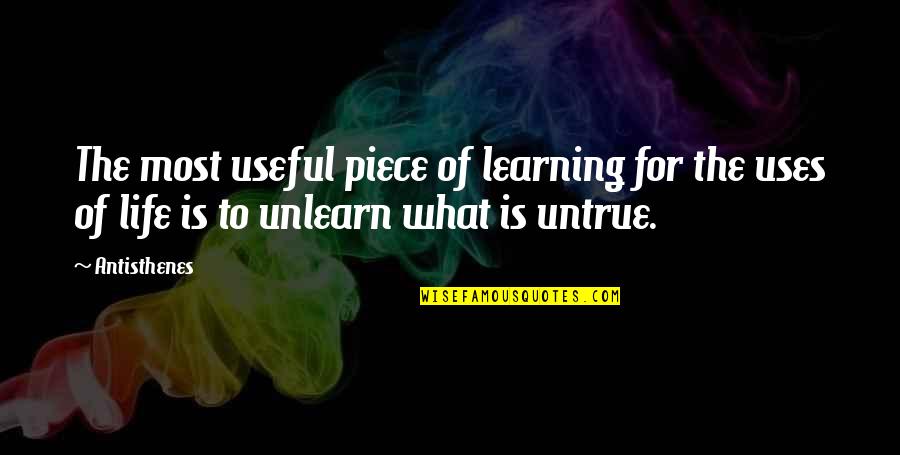Unlearn Quotes By Antisthenes: The most useful piece of learning for the