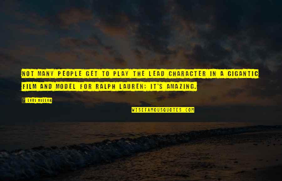 Unleash The Dogs Of War Quotes By Levi Miller: Not many people get to play the lead
