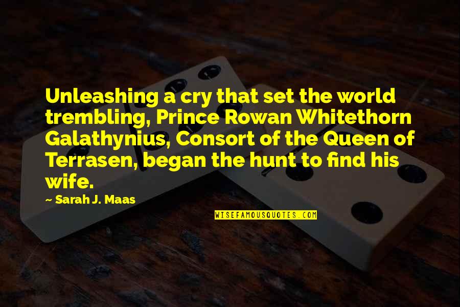 Unleashing Quotes By Sarah J. Maas: Unleashing a cry that set the world trembling,