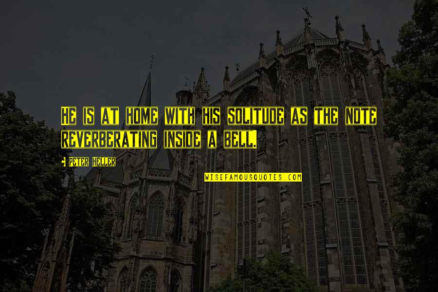 Unlikely Couples Quotes By Peter Heller: He is at home with his solitude as