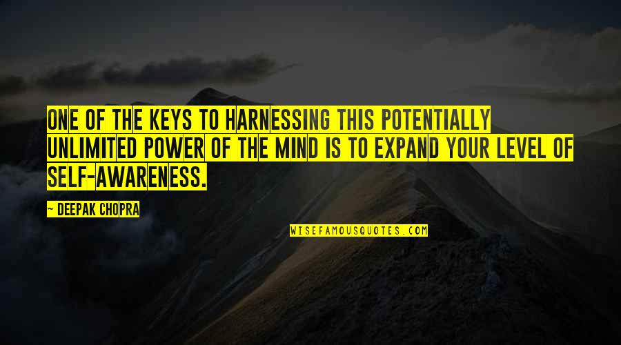 Unlimited Power Quotes By Deepak Chopra: One of the keys to harnessing this potentially