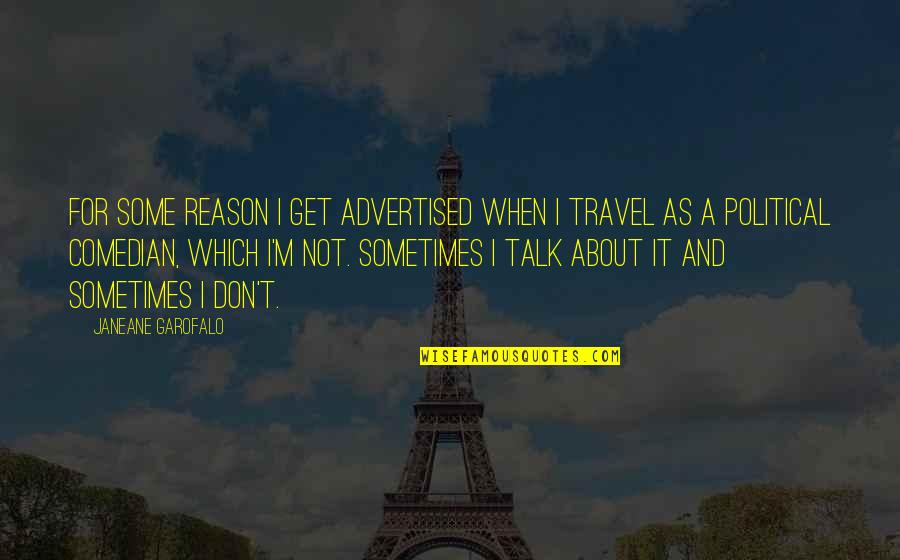 Unloads In Your Mouth Quotes By Janeane Garofalo: For some reason I get advertised when I