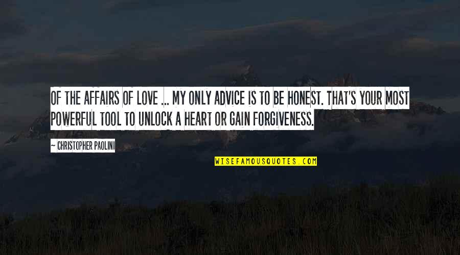 Unlock Heart Quotes By Christopher Paolini: Of the affairs of love ... my only