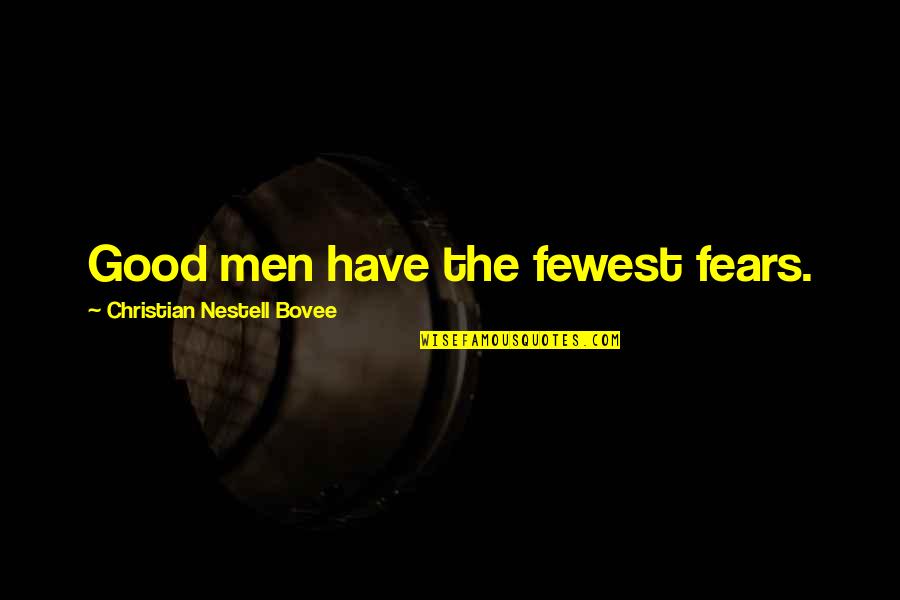 Unlock Motivational Quotes By Christian Nestell Bovee: Good men have the fewest fears. Unlock Motivational Quotes By Christian Nestell Bovee: Good men have the fewest fears.