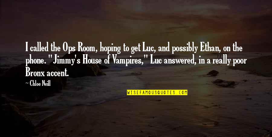 Unmade Bed Quotes By Chloe Neill: I called the Ops Room, hoping to get Unmade Bed Quotes By Chloe Neill: I called the Ops Room, hoping to get