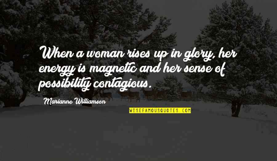Unmemorable Quotes By Marianne Williamson: When a woman rises up in glory, her