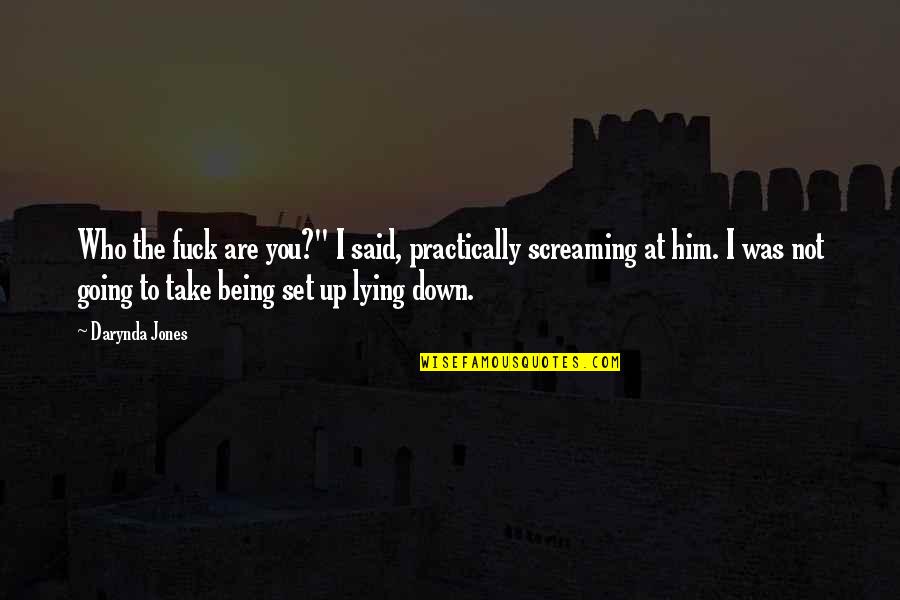 Unmixing Water Quotes By Darynda Jones: Who the fuck are you?" I said, practically Unmixing Water Quotes By Darynda Jones: Who the fuck are you?" I said, practically