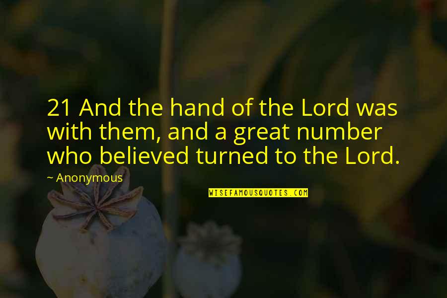 Unmonitored Quotes By Anonymous: 21 And the hand of the Lord was