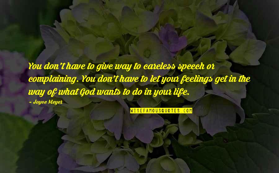Unnamable Movie Quotes By Joyce Meyer: You don't have to give way to careless Unnamable Movie Quotes By Joyce Meyer: You don't have to give way to careless