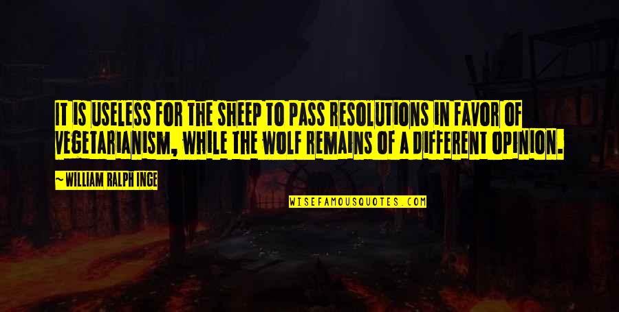 Unnamable Movie Quotes By William Ralph Inge: It is useless for the sheep to pass Unnamable Movie Quotes By William Ralph Inge: It is useless for the sheep to pass