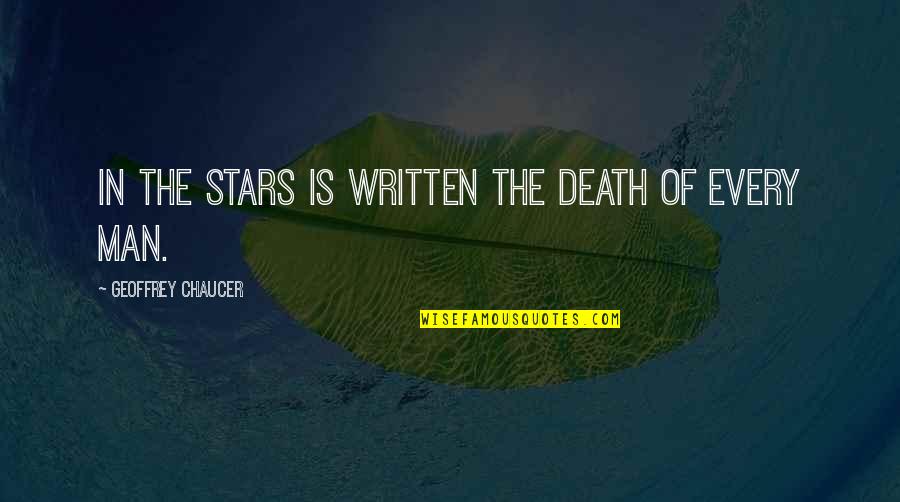 Unnati Foundation Quotes By Geoffrey Chaucer: In the stars is written the death of Unnati Foundation Quotes By Geoffrey Chaucer: In the stars is written the death of