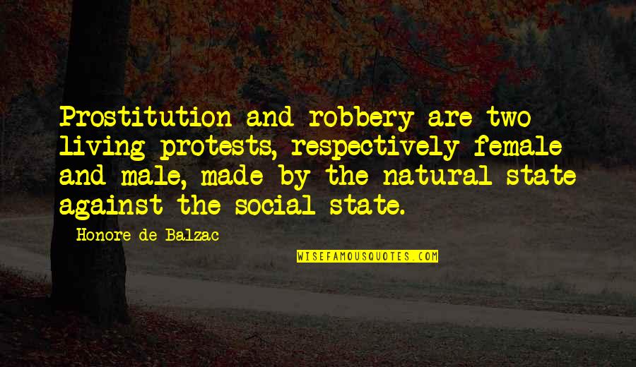 Unnikrishnan Hits Quotes By Honore De Balzac: Prostitution and robbery are two living protests, respectively