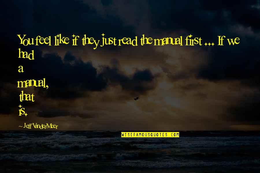 Unnikrishnan Songs Quotes By Jeff VanderMeer: You feel like if they just read the