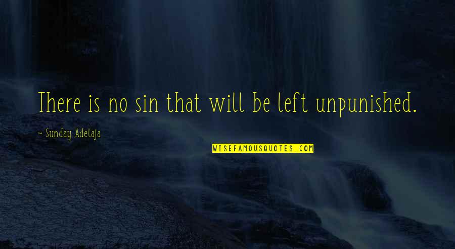 Unofficially Yours Best Quotes By Sunday Adelaja: There is no sin that will be left