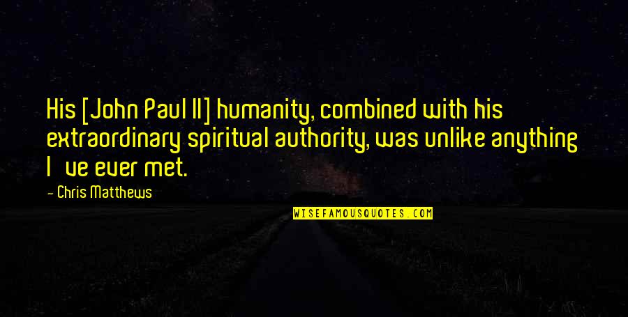 Unopened Basketball Quotes By Chris Matthews: His [John Paul II] humanity, combined with his