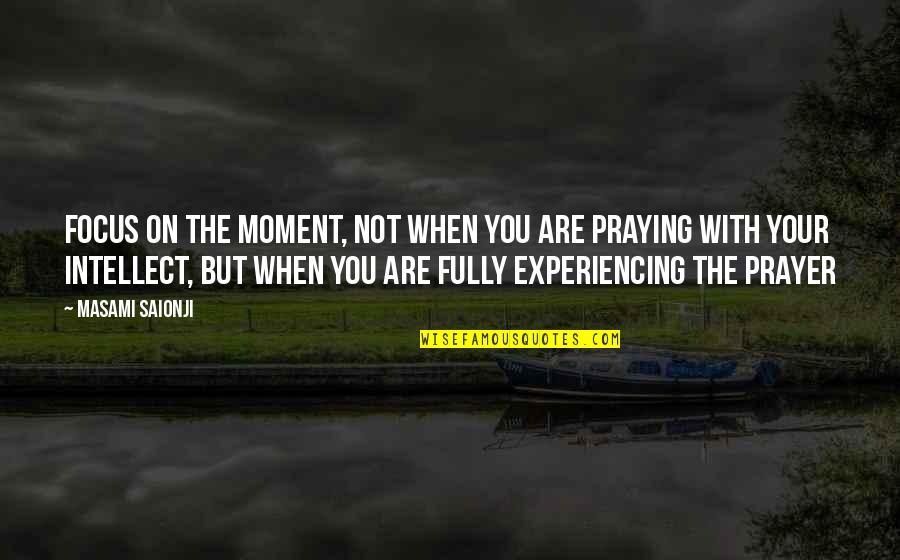 Unopened Basketball Quotes By Masami Saionji: Focus on the moment, not when you are