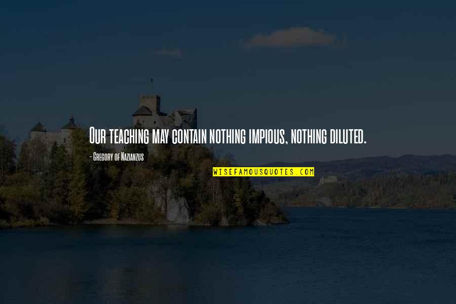 Unp Stock Quotes By Gregory Of Nazianzus: Our teaching may contain nothing impious, nothing diluted. Unp Stock Quotes By Gregory Of Nazianzus: Our teaching may contain nothing impious, nothing diluted.