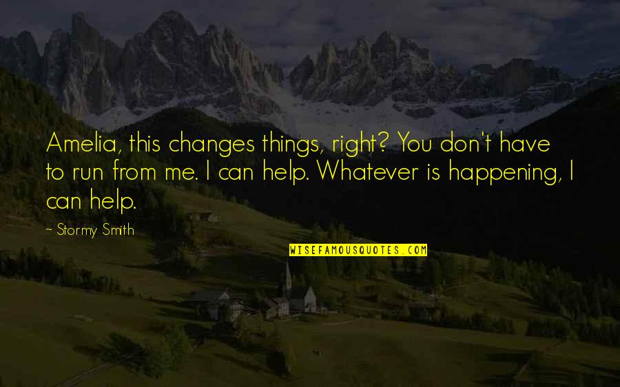 Unpaid Tv Quotes By Stormy Smith: Amelia, this changes things, right? You don't have