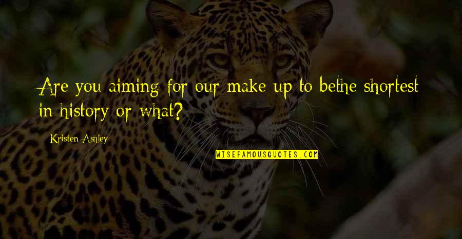 Unperfumed Quotes By Kristen Ashley: Are you aiming for our make-up to bethe