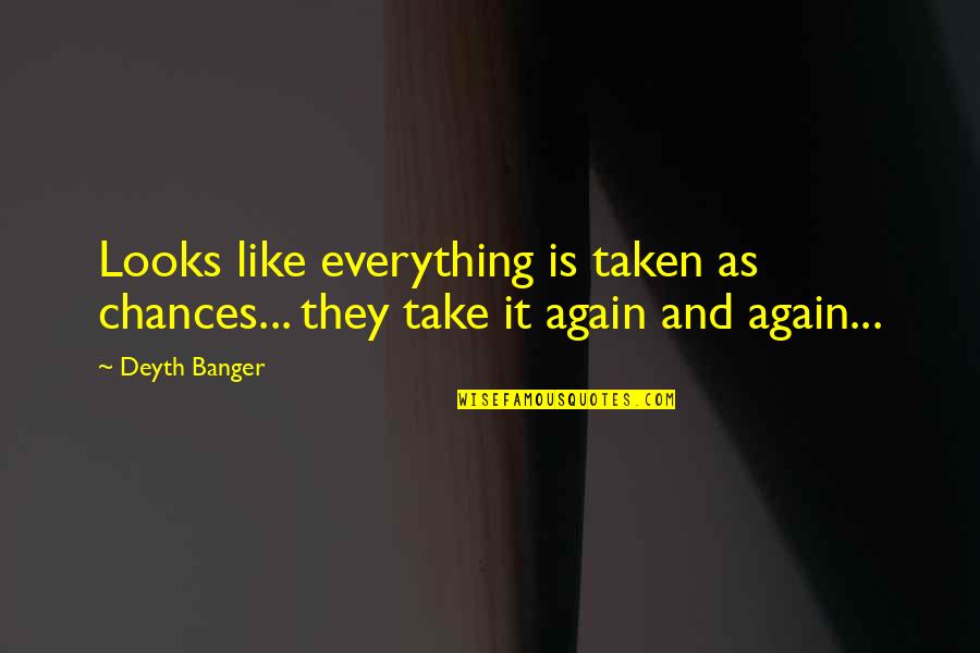 Unperturbed In Tagalog Quotes By Deyth Banger: Looks like everything is taken as chances... they