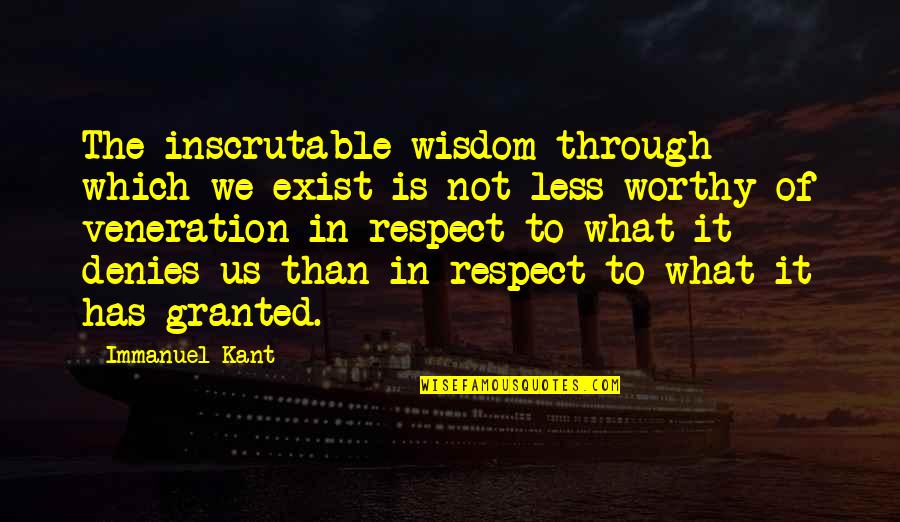 Unpicked Cashew Quotes By Immanuel Kant: The inscrutable wisdom through which we exist is Unpicked Cashew Quotes By Immanuel Kant: The inscrutable wisdom through which we exist is