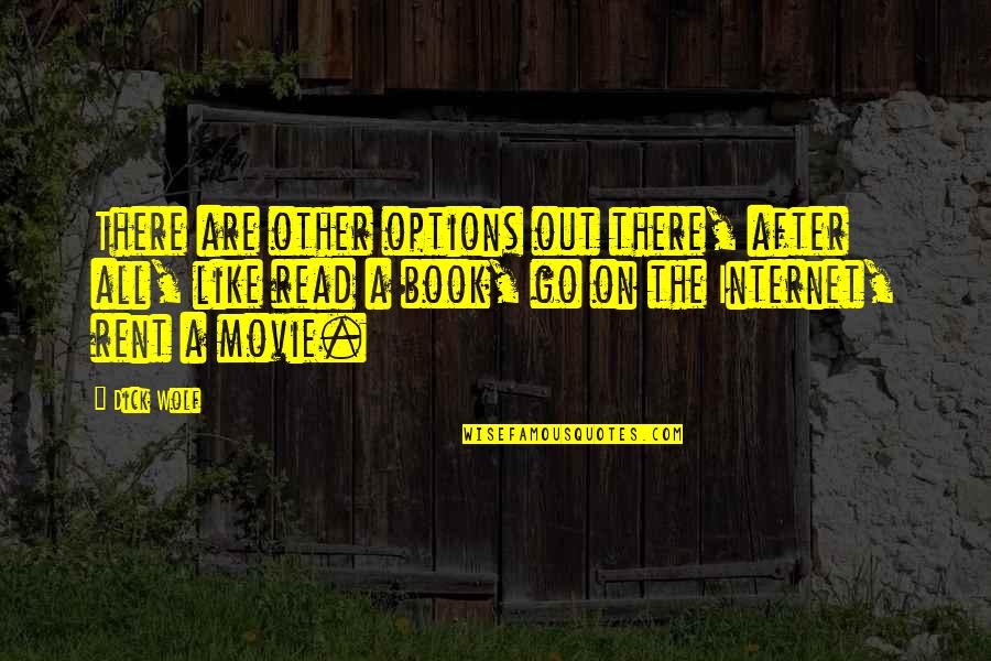 Unplanned Nights Quotes By Dick Wolf: There are other options out there, after all,