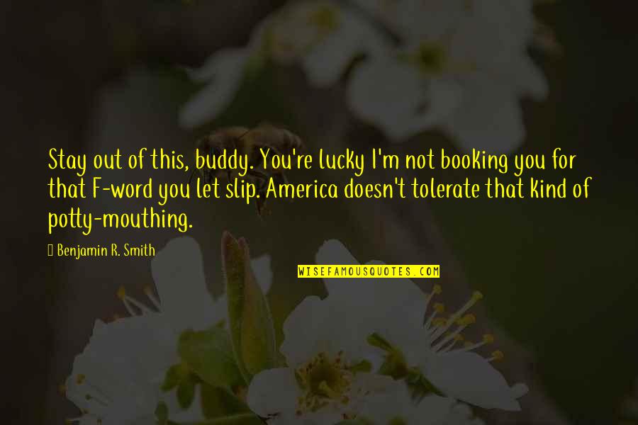 Unplucked Eyebrows Quotes By Benjamin R. Smith: Stay out of this, buddy. You're lucky I'm Unplucked Eyebrows Quotes By Benjamin R. Smith: Stay out of this, buddy. You're lucky I'm